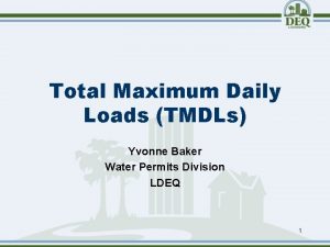 Total Maximum Daily Loads TMDLs Yvonne Baker Water