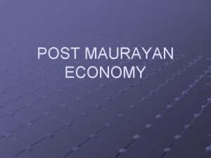 POST MAURAYAN ECONOMY THIS AGE MAY BE TERMED