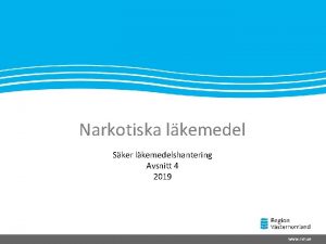 Narkotiska lkemedel Sker lkemedelshantering Avsnitt 4 2019 www