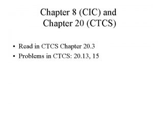 Chapter 8 CIC and Chapter 20 CTCS Read