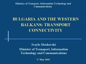 Ministry of Transport Information Technology and Communications BULGARIA