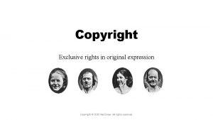 Copyright Exclusive rights in original expression Copyright 2020