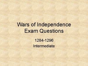 Wars of Independence Exam Questions 1284 1296 Intermediate