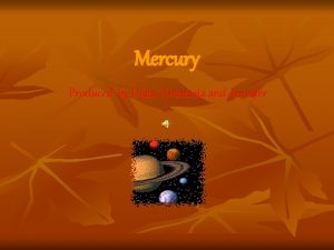 Mercury Produced by Diala Anastasia and Jennifer SIZE