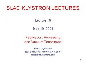 SLAC KLYSTRON LECTURES Lecture 10 May 19 2004