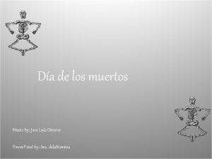 Da de los muertos Music by Jose Luis