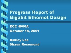 Progress Report of Gigabit Ethernet Design ECE 4006