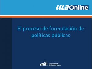 El proceso de formulacin de polticas pblicas Introduccin