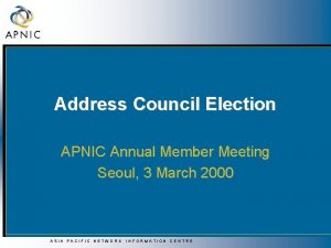 Address Council Election APNIC Annual Member Meeting Seoul