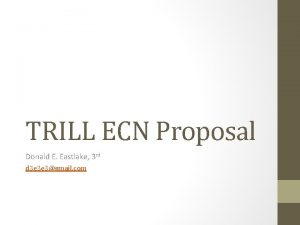 TRILL ECN Proposal Donald E Eastlake 3 rd