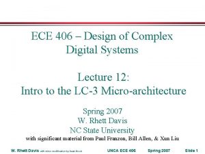 ECE 406 Design of Complex Digital Systems Lecture