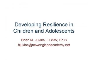 Developing Resilience in Children and Adolescents Brian M