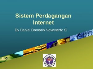 Sistem Perdagangan Internet By Daniel Damaris Novarianto S