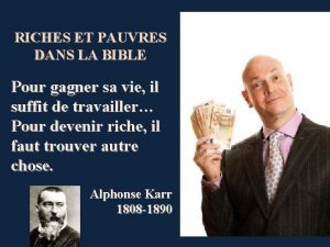 RICHES ET PAUVRES DANS LA BIBLE Pour gagner