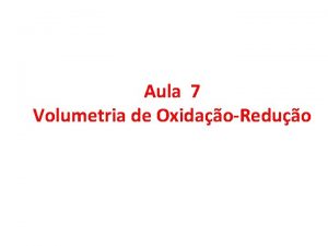 Aula 7 Volumetria de OxidaoReduo Etapas de Anlise