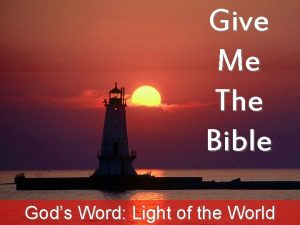 Give Me The Bible Gods Word Light of