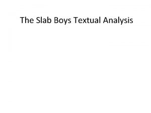 The Slab Boys Textual Analysis Final Question The