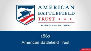 1863 American Battlefield Trust Inquiry Question Why is