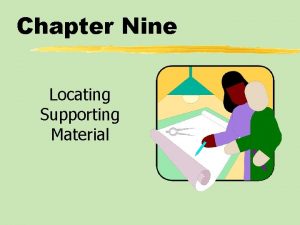 Chapter Nine Locating Supporting Material Chapter Nine Table