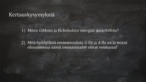 Kertauskysymyksi Kemiallinen termodynamiikka 18 Maxwellin yhtlt Lauri Partanen