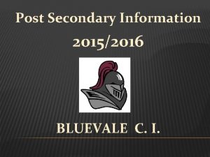 Post Secondary Information 20152016 BLUEVALE C I LEARNING