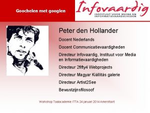 Goochelen met googlen Peter den Hollander Docent Nederlands