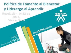 Poltica de Fomento al Bienestar y Liderazgo al