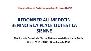 Etat des lieux et Projet du candidat Dr