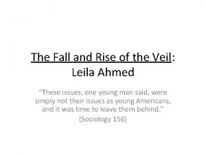 The Fall and Rise of the Veil Leila