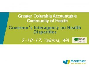Greater Columbia Accountable Community of Health Governors Interagency