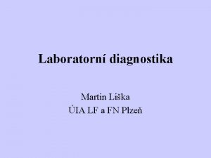 Laboratorn diagnostika Martin Lika IA LF a FN