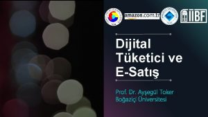 Dijital Tketici ve ESat Prof Dr Ayegl Toker