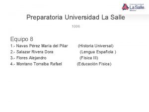 Preparatoria Universidad La Salle 1006 Equipo 8 1