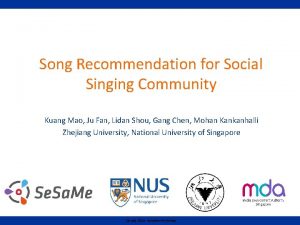 Song Recommendation for Social Singing Community Kuang Mao