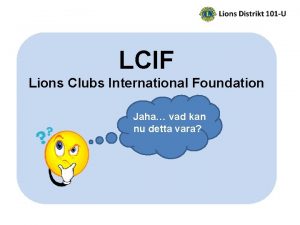 LCIF Lions Clubs International Foundation Jaha vad kan