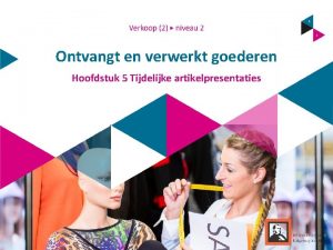 Ontvangt en verwerkt goederen Hoofdstuk 5 Tijdelijke artikelpresentaties