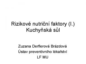 Rizikov nutrin faktory I Kuchysk sl Zuzana Derflerov