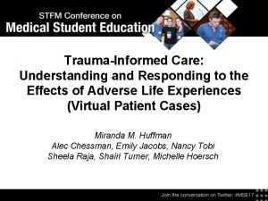 TraumaInformed Care Understanding and Responding to the Effects