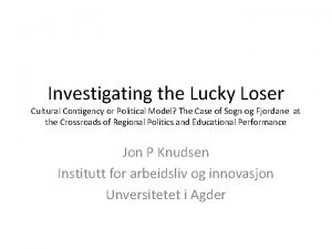 Investigating the Lucky Loser Cultural Contigency or Political