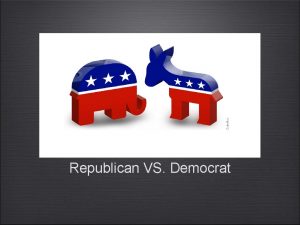 R Republican VS Democrat Republican vs Democrat Read