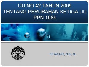 UU NO 42 TAHUN 2009 TENTANG PERUBAHAN KETIGA