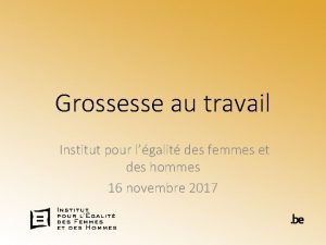 Grossesse au travail Institut pour lgalit des femmes