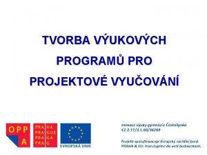 TVORBA VUKOVCH PROGRAM PROJEKTOV VYUOVN PROJEKTOV VYUOVN clen