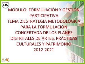 MDULO FORMULACIN Y GESTIN PARTICIPATIVA TEMA 2 ESTRATEGIA