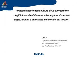 Potenziamento della cultura della prevenzione degli infortuni e