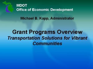 MDOT Office of Economic Development Michael B Kapp