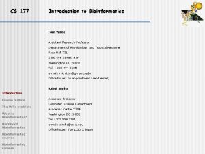 CS 177 Introduction to Bioinformatics Tom Wilke Assistant