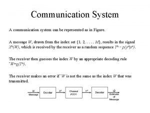 Communication System A communication system can be represented