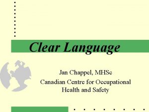 Clear Language Jan Chappel MHSc Canadian Centre for
