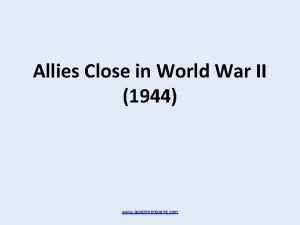 Allies Close in World War II 1944 www